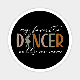 My Favorite Dance Calls Me Mom Gift For Women Mothers Day Magnet